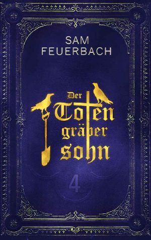 [Der Totengräbersohn 04] • Der Totengräbersohn: Buch 4